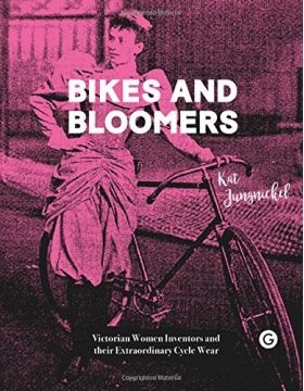 Bikes and Bloomers | Kat Jungnickel