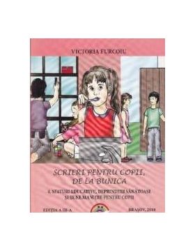 Scrieri pentru copii de la bunica 4 Sfaturi educative deprinderi sanatoase - Victoria Furcoiu