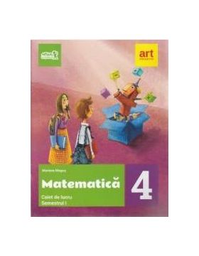 Matematica - Clasa 4. Sem. 1 - Caiet de lucru - Mariana Mogos