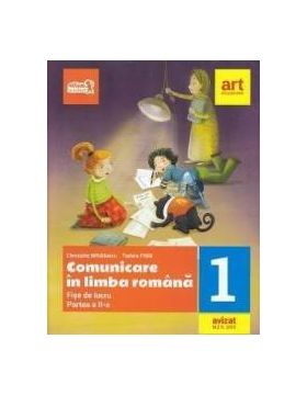 Comunicare in limba romana - Clasa 1. Partea 2 - Fise de lucru - Cleopatra Mihailescu