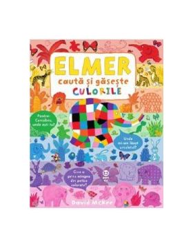 Elmer cauta si gaseste culorile - David McKee