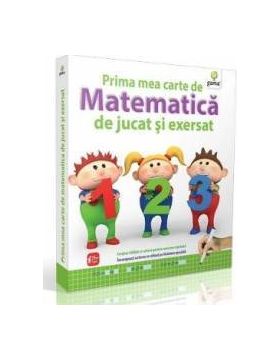 Prima Mea Carte De Matematica De Jucat Si Exersat 5 Ani+