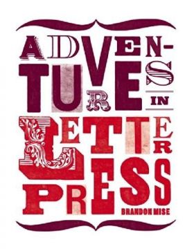 Adventures in Letterpress | Brandon Mise