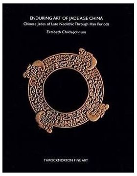 Enduring Art of Jade Age China vol.2 : Chinese Jades of Late Neolithic Through Han Periods | Elizabeth Childs-Johnson