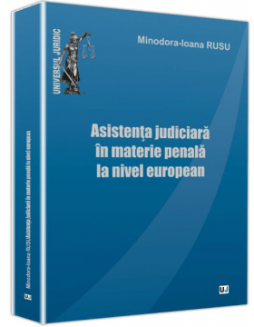 Asistenta judiciara in materie penala la nivel european | Minodora-Ioana Rusu