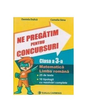 Ne pregatim pentru concursuri - Clasa a 3-a - Daniela Dulica Camelia Sima