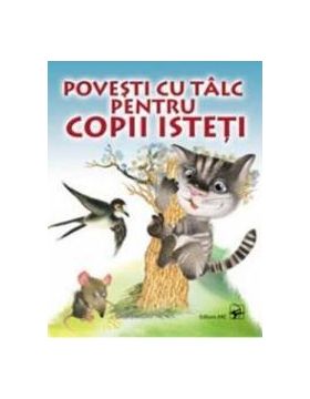 Povesti cu talc pentru copii isteti