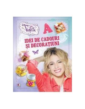 Disney Violetta - Idei de cadouri si decoratiuni