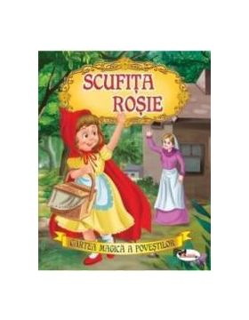 Scufita Rosie. Cartea magica a povestilor