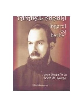 Tanarul Anania Ingerul cu barba - Ioan St. Lazar