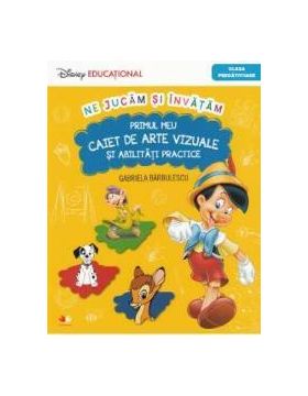 Ne jucam si invatam. Primul meu caiet de arte vizuale si abilitati practice - Clasa pregatitoare - Gabriela Barbulescu