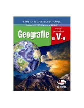 Geografie - Clasa 5 + Cd - Manual - Manuela Popescu Ioan Marculet