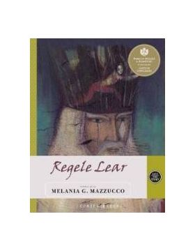 Regele Lear - Melania G. Mazzucco