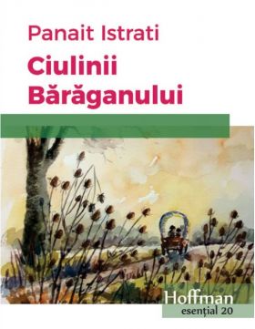 Ciulinii Baraganului | Panait Istrati