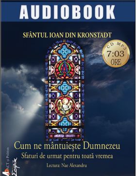 Cum ne mantuieste Dumnezeu | Ioan de Kronstadt