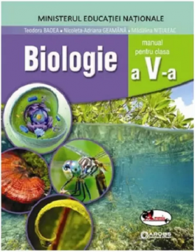 Biologie, manual pentru clasa a V-a | Teodora Badea, Madalina Nituleac, Nicoleta-Adriana Geamana