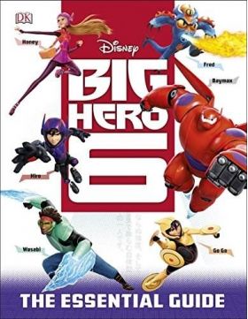 Disney Big Hero 6 Essential Guide | Dk