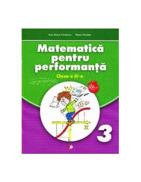 Matematica pentru performanta Clasa a 3- a - Ana-Maria Canavoiu Elena Niculae