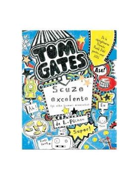 Tom Gates Vol.2 Scuze execelente si alte lucruri minunate - L. Pichon