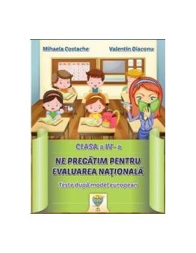 Ne pregatim pentru Evaluarea Nationala - Clasa 4 - Mihaela Costache Valentin Diaconu