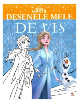 Disney. Regatul de gheata II. Desenele mele de vis | 