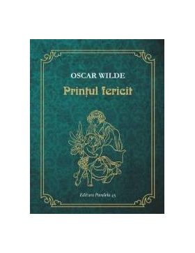 Printul Fericit - Oscar Wilde