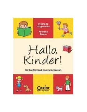 Hallo Kinder Limba germana pentru incepatori - Evemarie Draganovici Andreea Rusen