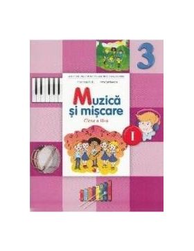 Muzica si miscare - Clasa a 3-a. Sem. 1 - Manual + CD - Florentina Chifu Petre Stefanescu