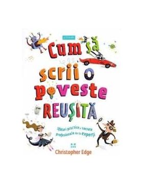 Cum sa scrii o poveste reusita - Christopher Edge