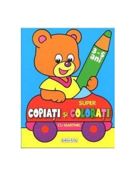 Super Copiati Si Colorati Cu Martinel 3-5 Ani