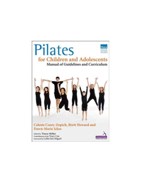 Pilates for Children and Adolescents | Celeste Corey-Zopich, Brett Howard, Dawn-Marie Ickes