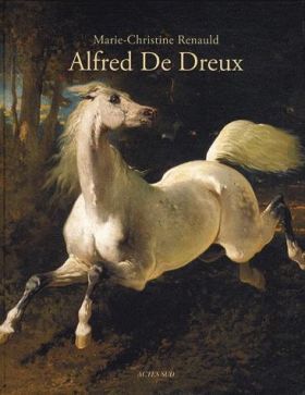 L'univers d'Alfred de Dreux - 1810-1860 | Marie-Christine Renauld