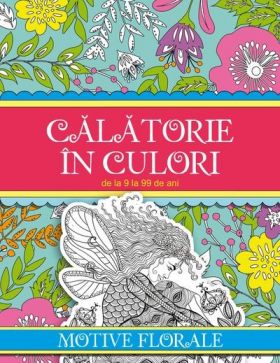 Calatorie in culori. Motive florale | 