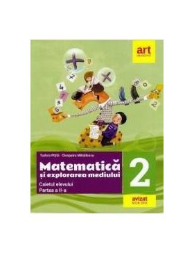 Matematica si explorarea mediului - Clasa 2. Partea 2 - Caiet - Tudora Pitila Cleopatra Mihailescu