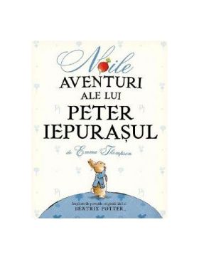 Noile aventuri ale lui Peter Iepurasul - Emma Thompson