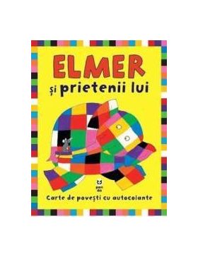 Elmer si prietenii lui - David McKee