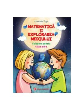 Matematica si explorarea mediului. Culegere pentru clasa a II-a Anastasia Popa var. C