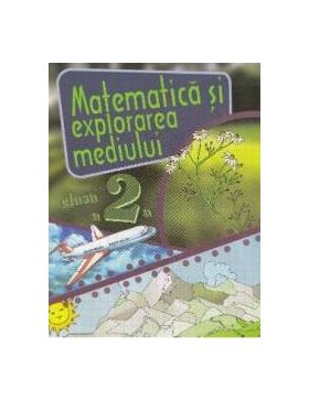 Matematica si explorarea mediului cls 2 caiet - Alexandrina Dumitru