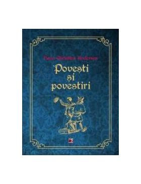 Povesti si povestiri - Hans Christian Andersen