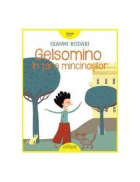 Gelsomino in tara mincinosilor - Gianni Rodari