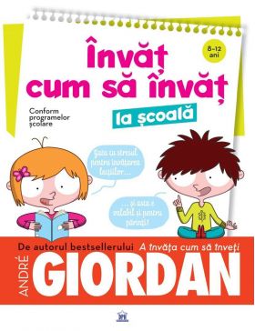 Invat cum sa invat la scoala - Andre Giordan - carte - DPH