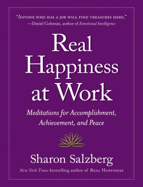 Real Happiness at Work | Sharon Salzberg