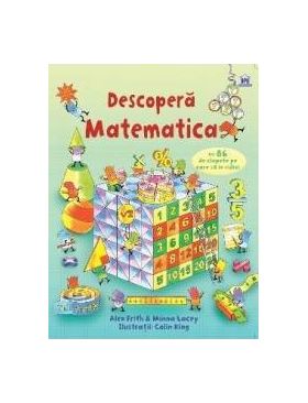 Descopera Matematica - Alex Frith Minna Lacey Colin King