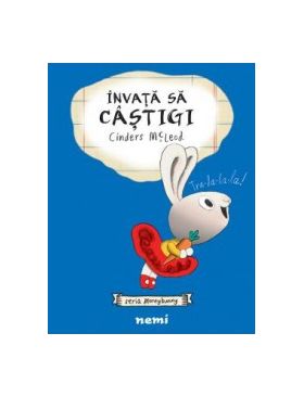 Invata sa castigi. Seria Moneybunny - Cinders McLeod