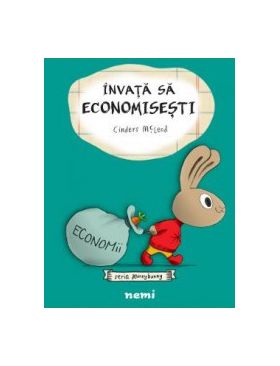 Invata sa economisesti. Seria Moneybunny - Cinders McLeod