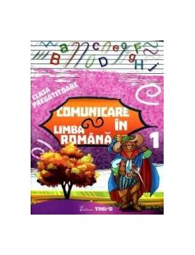 Comunicare In Limba Romana Clasa Pregatitoare