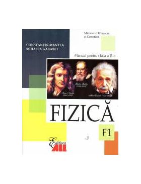 Fizica F1 . Manual pentru clasa a XI-a