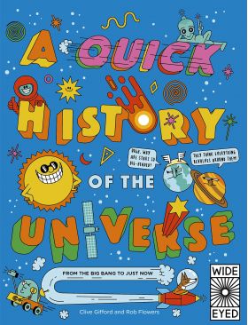 A Quick History of the Universe | Clive Gifford