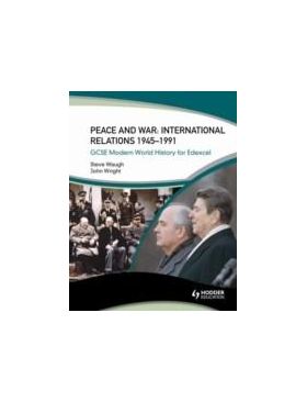 Peace and War: International Relations 1943-1991 | John Wright, Steve Waugh