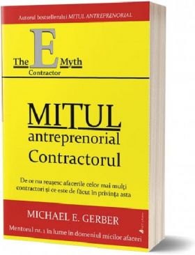 Mitul antreprenorial - Contractorul | Michael E. Gerber